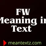 FW Meaning in Text