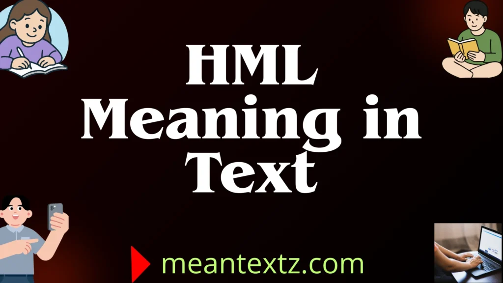 hml meaning in text