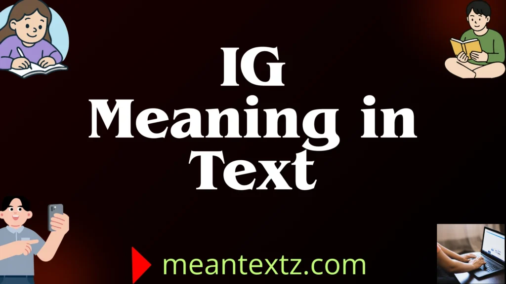 IG Meaning in Text