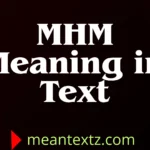 mhm meaning in text