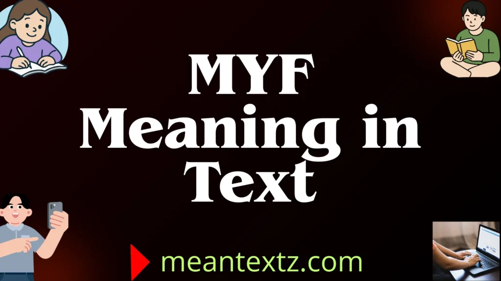 MYF meaning in text