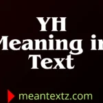 YH meaning in text