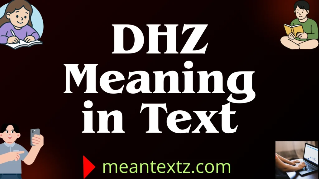 dhz meaning in text