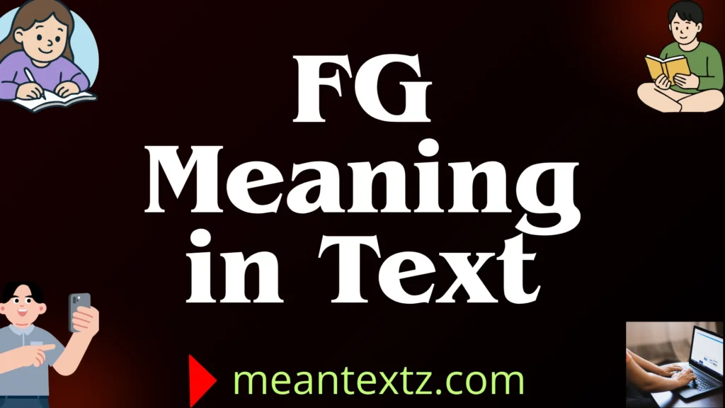 fg meaning in text
