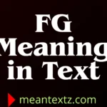 fg meaning in text