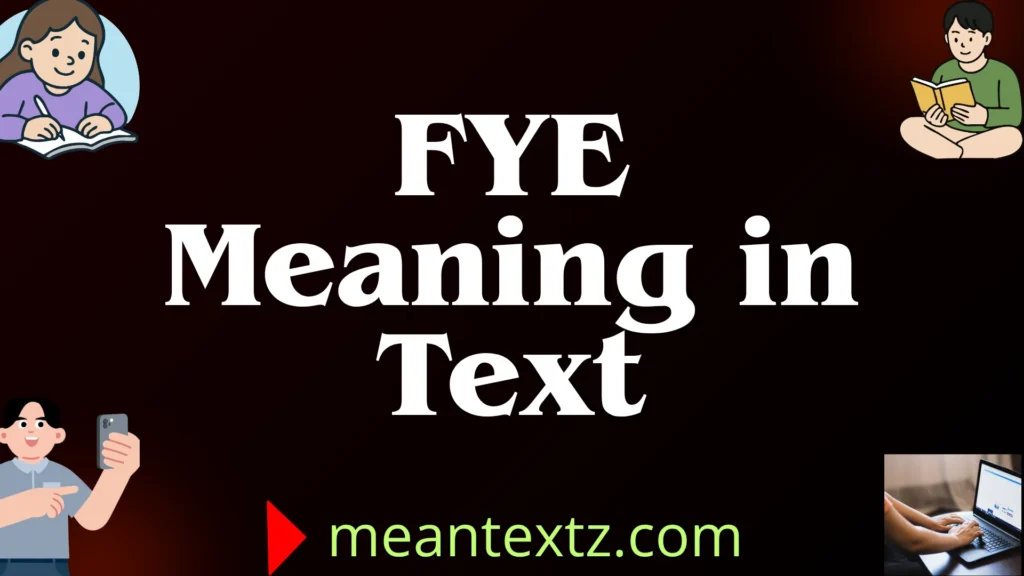 fye meaning in text