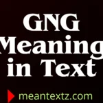 gng meaning in text