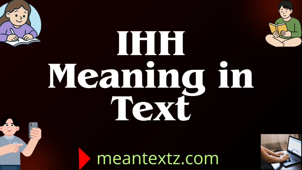 ihh meaning in text