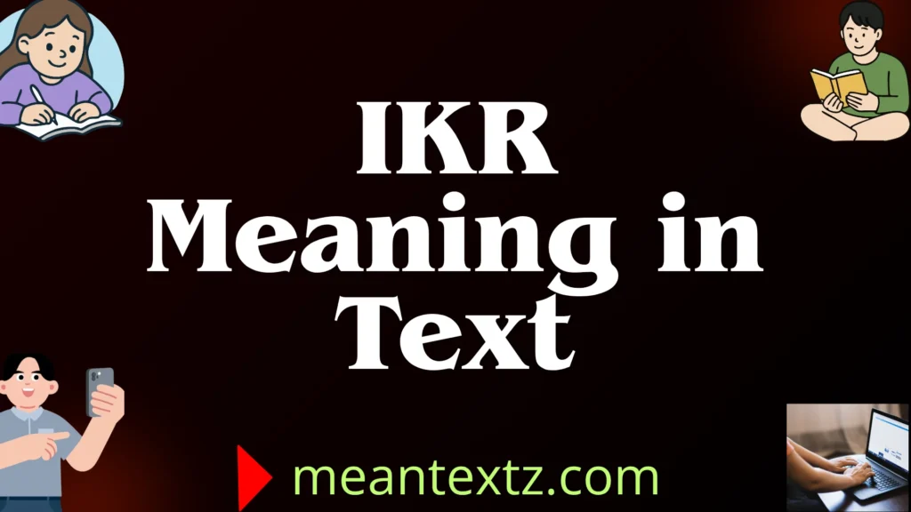 ikr meaning in text