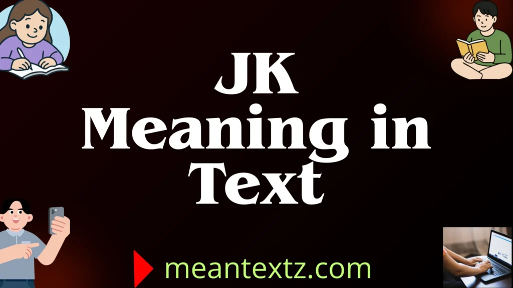 jk meaning in text