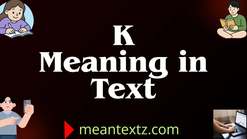 k meaning in text