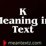 k meaning in text