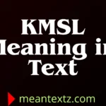 kmsl meaning in text