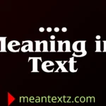 …. Meaning in Text