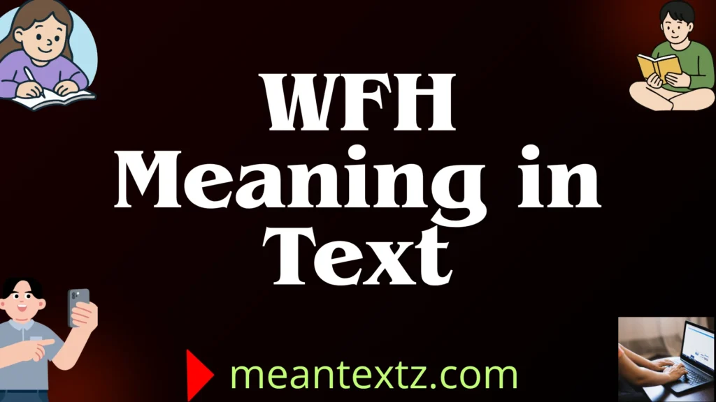 wfh meaning in text