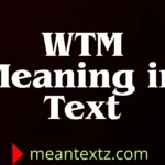 wtm meaning in text