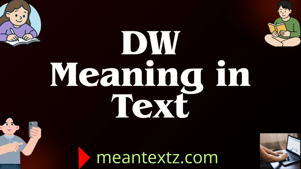 dw meaning in text