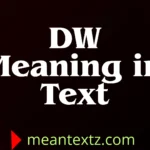 dw meaning in text