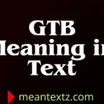 gtb meaning in text