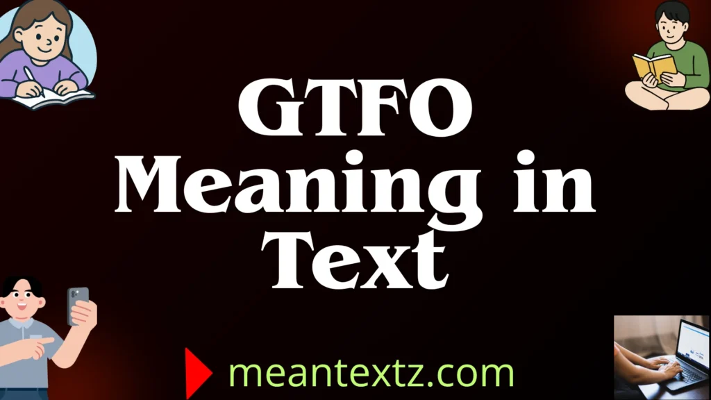 gtfo meaning in text