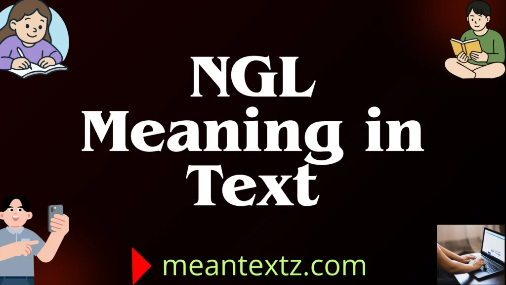 ngl meaning in text