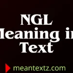 ngl meaning in text