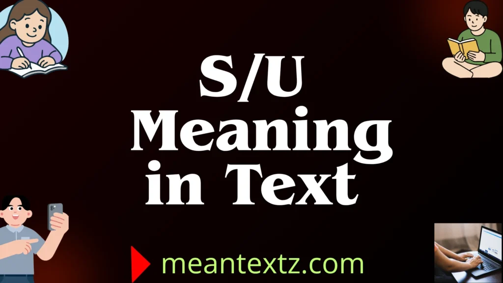 s/u meaning in text