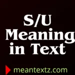 s/u meaning in text