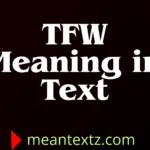 tfw meaning in text