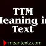 ttm meaning in text