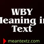 wby meaning in text