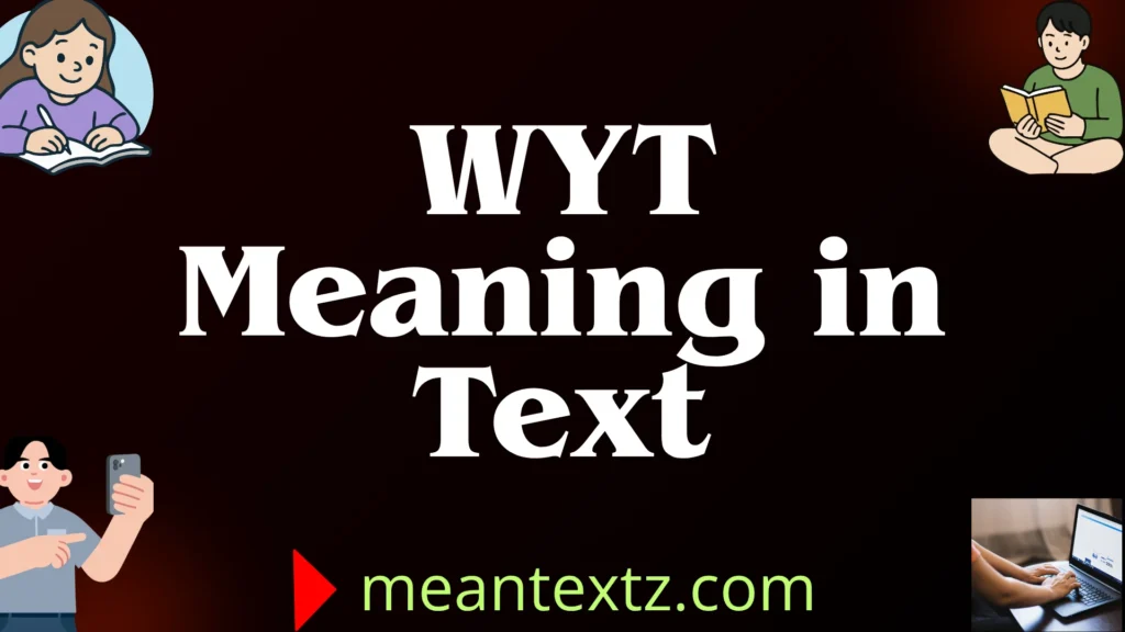 wyt meaning in text
