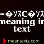 =�ｿｽC�ｿｽ meaning in text