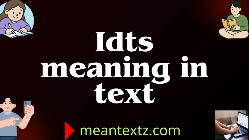 idts meaning in text