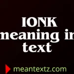 ionk meaning in text