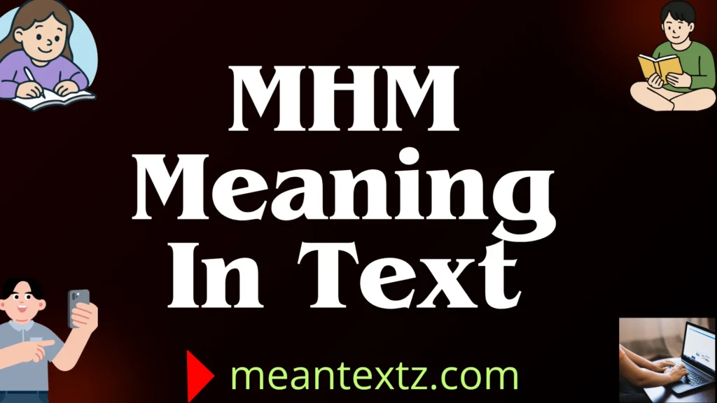 mhm meaning in text