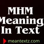 mhm meaning in text