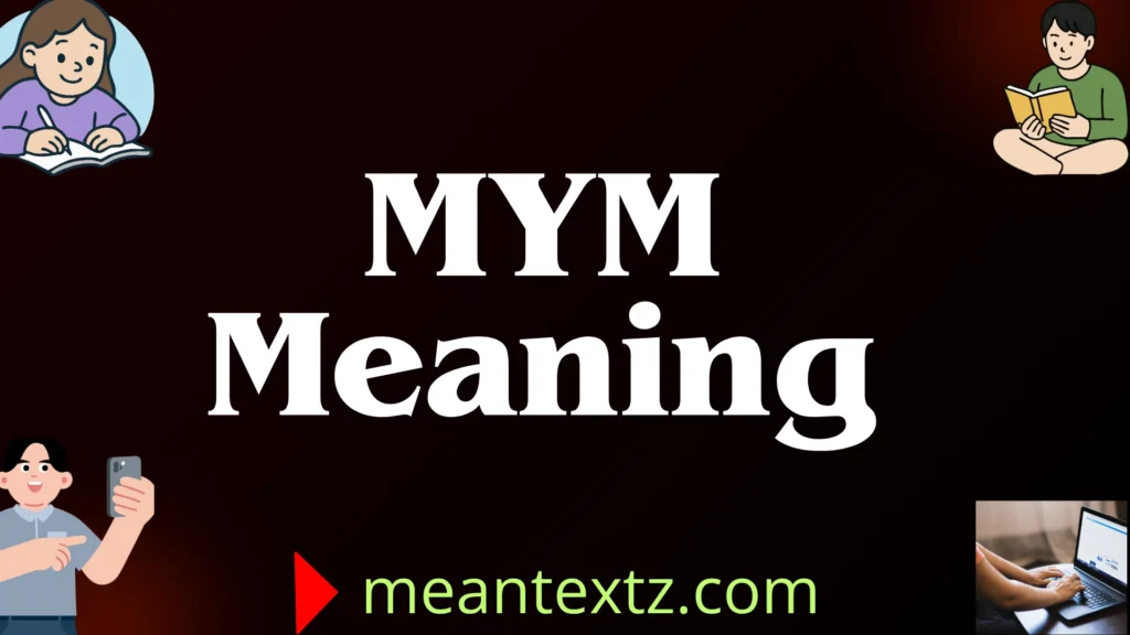 mym meaning