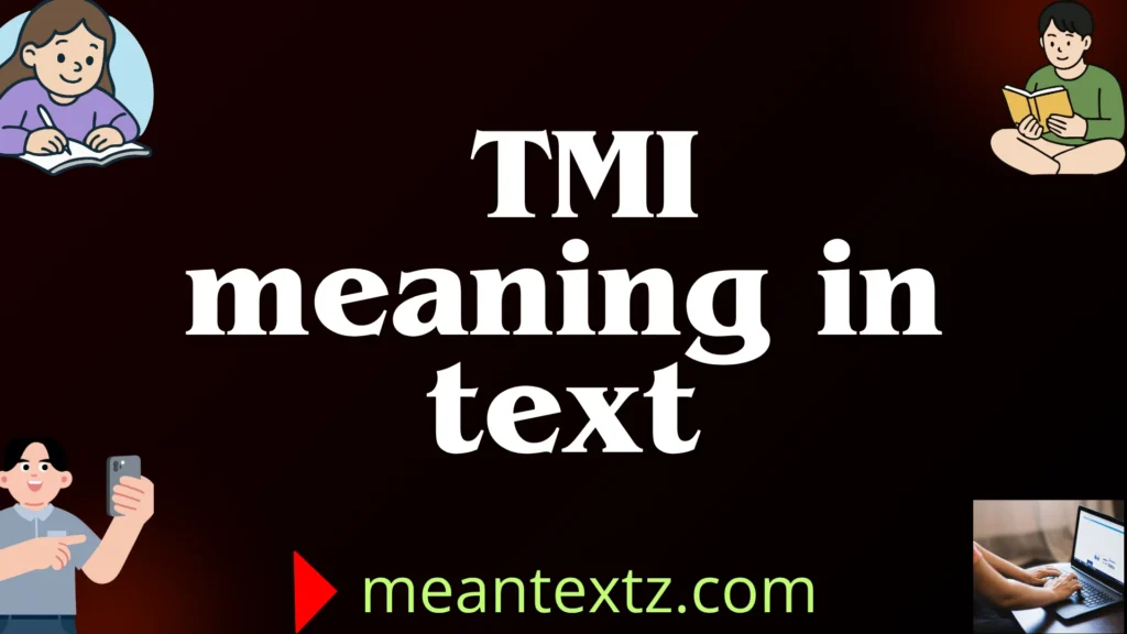 tmi meaning in text
