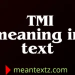 tmi meaning in text