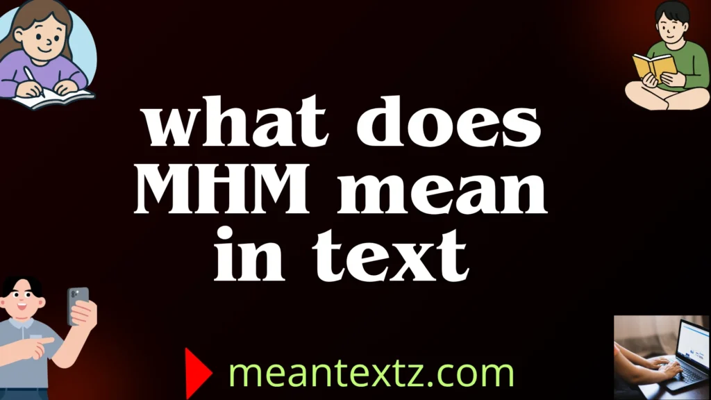 what does mhm mean in text