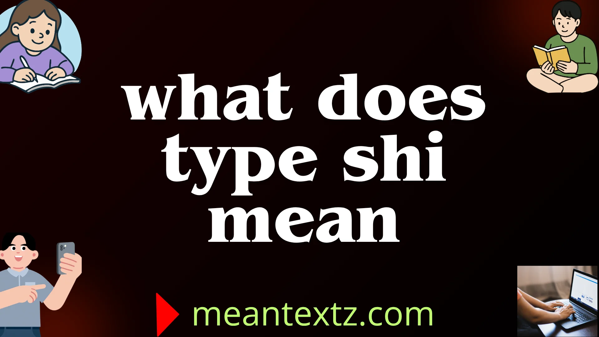 what does type shi mean