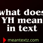 what does yh mean in text