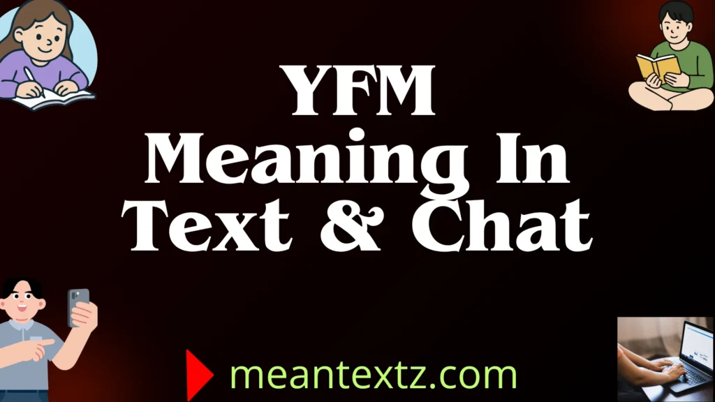 yfm meaning in text & chat
