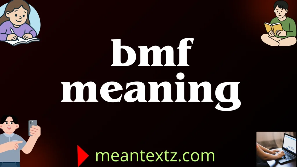 bmf meaning