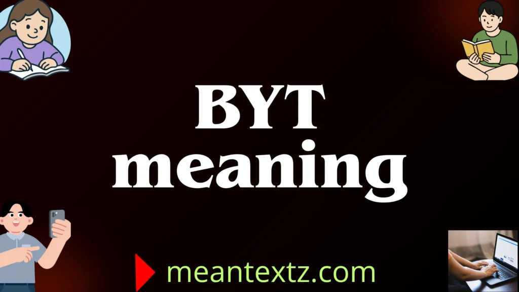 byt meaning