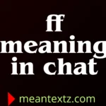 ff meaning in chat