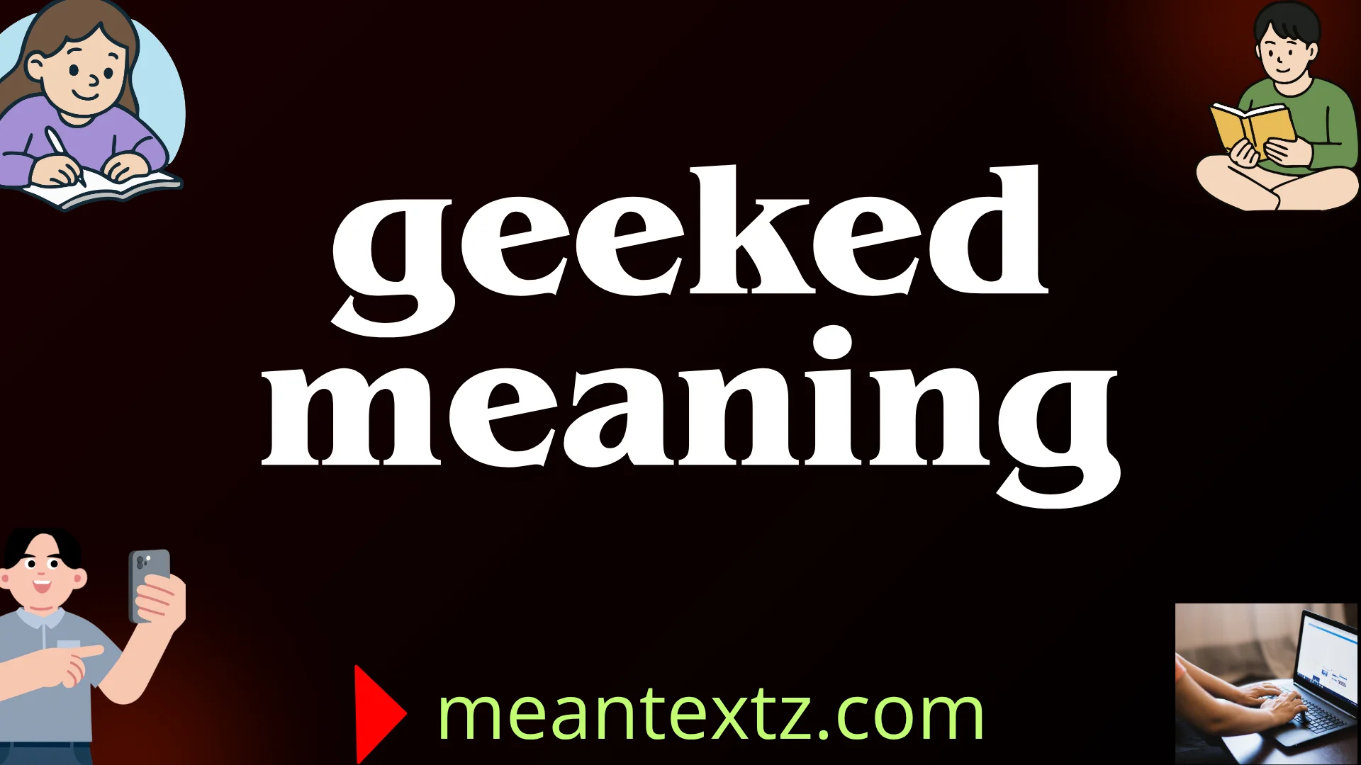 geeked meaning