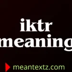 iktr meaning