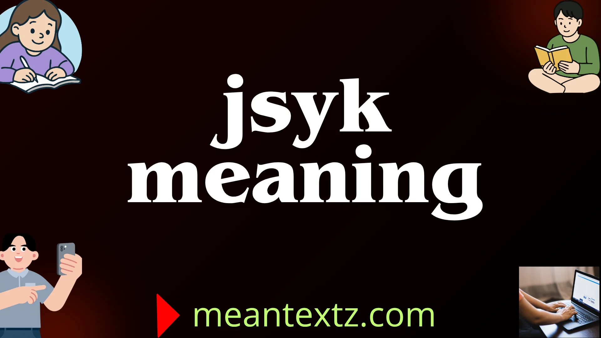jsyk meaning